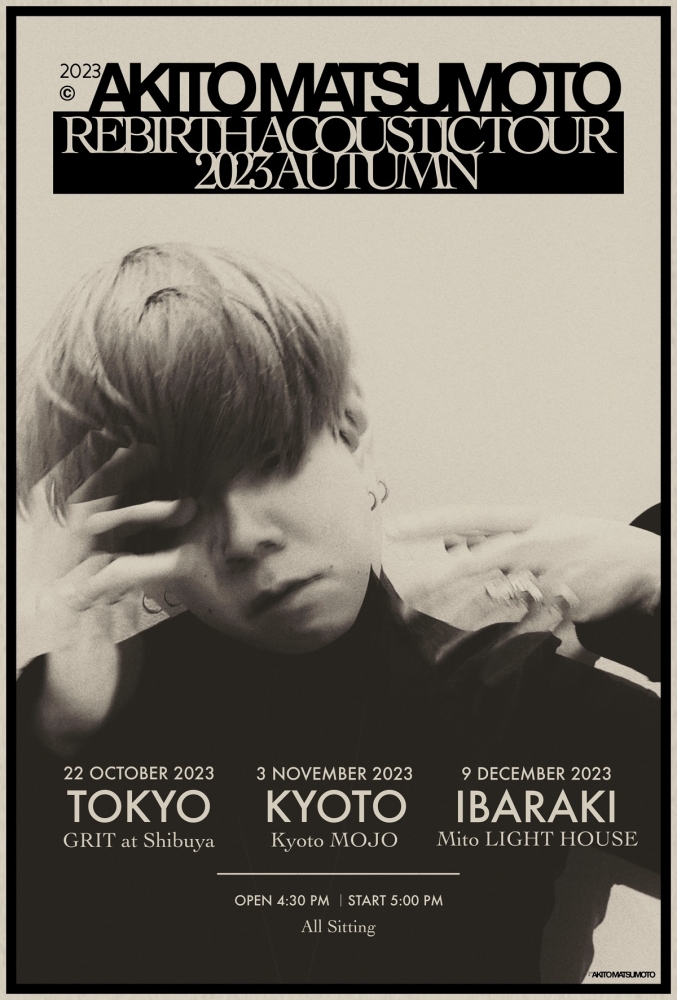 AKITO MATSUMOTO REBIRTH ACOUSTIC TOUR 2023 AUTUMN